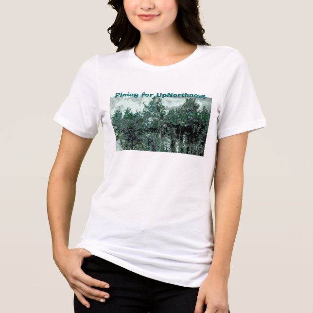 Camiseta Triblenda Pining for UpNorthness T-Shirt - (Anverso)