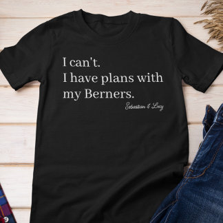 Camiseta Triblenda Planes lindos con mi mamá perra Berner personaliza