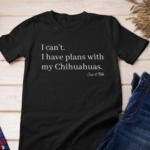 Camiseta Triblenda Planes lindos con mi mamá perrita Chihuahua Person