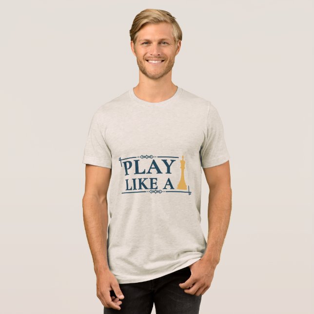 Camiseta Triblenda Play Like a King – Power Strategy Quote - Style A (Anverso Completa)