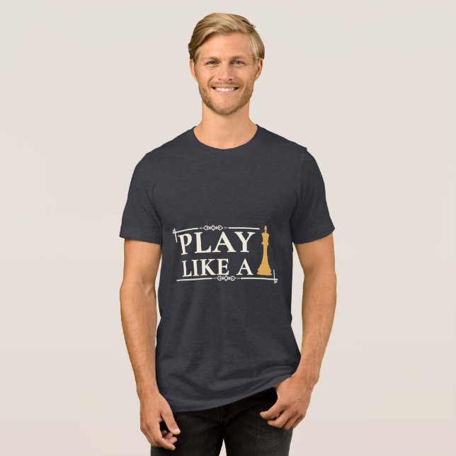Camiseta Triblenda Play Like a King – Power Strategy Quote - Style B (Anverso Completa)