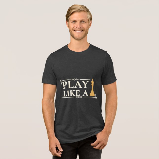 Camiseta Triblenda Play Like a King – Power Strategy Quote - Style B (Anverso Completa)