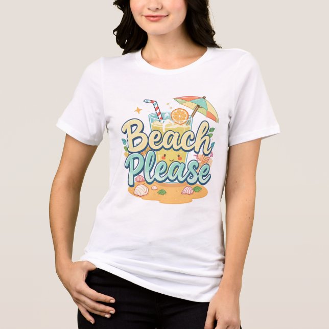 Camiseta Triblenda Playa Por Favor - Bebida De Verano Cuidada Y Parag (Anverso)