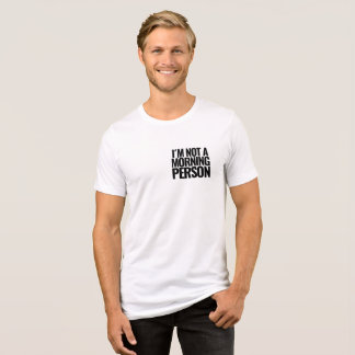 Camiseta Triblenda Playera- Not a Morning Person Statement