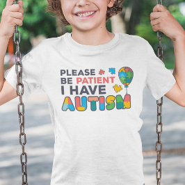 Camiseta Triblenda Por Favor Sé Paciente Tengo Autismo Rompe Globo
