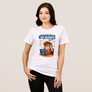 Camiseta Triblenda ¿Por qué mi WiFi es tan lento? - Divertido dibujo