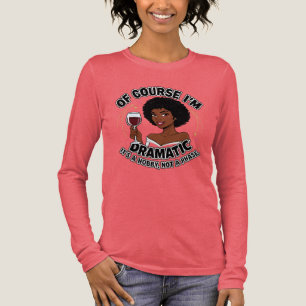 Camiseta Triblenda Por supuesto que soy dramático Cita divertida de