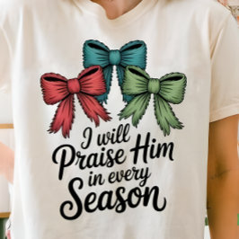 Camiseta Triblenda Praise Him in Every Season Christian Women’s Tee