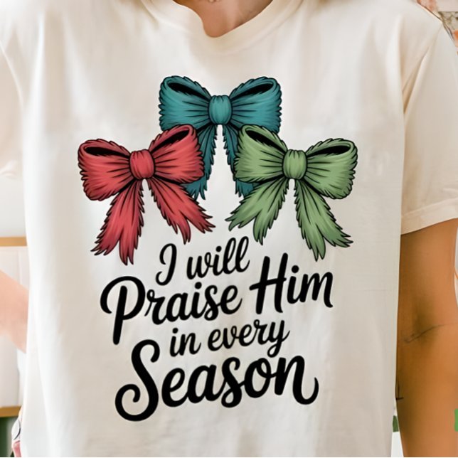 Camiseta Triblenda Praise Him in Every Season Christian Women’s Tee (Subido por el creador)