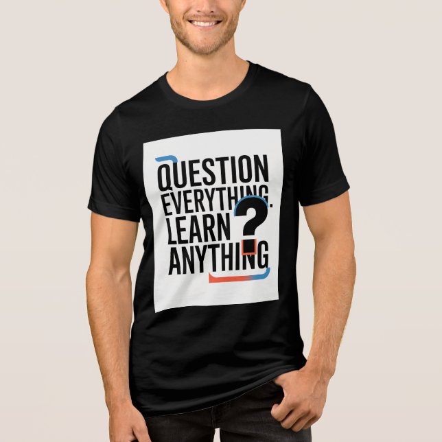 Camiseta Triblenda Pregunta Todo Aprender Cualquier Cosa Motivadora Q (Anverso)