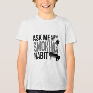 Camiseta Triblenda Pregúntame acerca de mi hábito de fumar en la parr