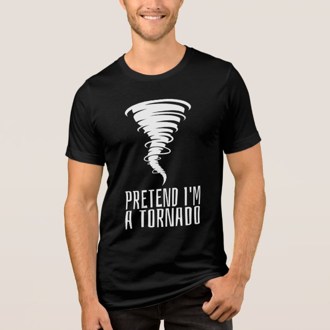 Camiseta Triblenda Pretende que soy un Tornado - Gracioso Costume Hal (Anverso)