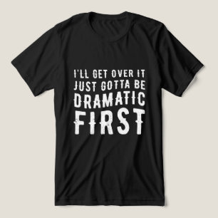 Camiseta Triblenda Primero hay que ser dramático.