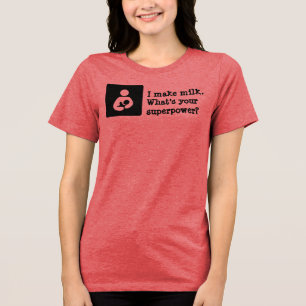 Camiseta Triblenda Produzco leche. ¿Cuál es tu superpoder?