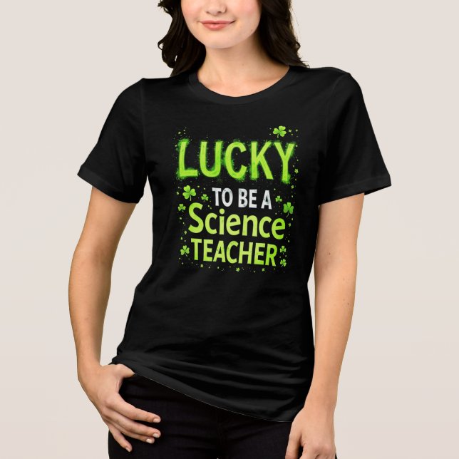 Camiseta Triblenda Profesora de Ciencia Afortunada (Anverso)