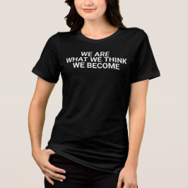 Camiseta Triblenda Public domain inspirational quote free use quote,