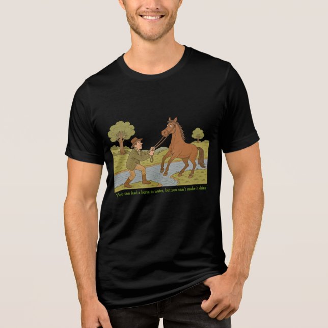 Camiseta Triblenda Puedes llevar un caballo al agua (Anverso)