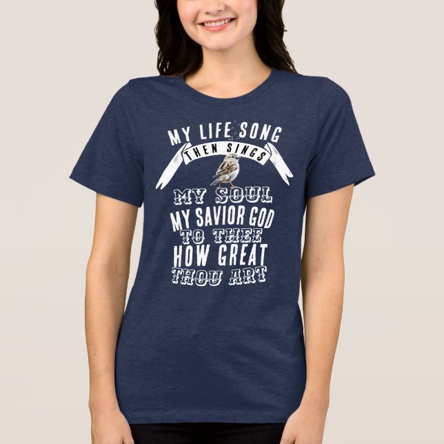 Camiseta Triblenda Qué grandioso eres adorable pájaro cantando cristi (Anverso)