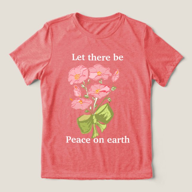Camiseta Triblenda Que haya paz en la Tierra - Floral (Diseño delantero )
