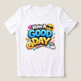Camiseta Triblenda Que Tengas Un Buen Día – Tipografía Feliz y Bonita
