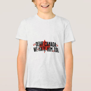 Camiseta Triblenda Querido Canadá, lo odiamos demasiado contra Trump