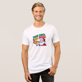Camiseta Triblenda Querido Papá Noel, envía pizza a estos Navidades