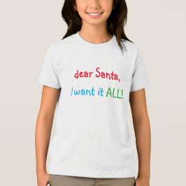 Camiseta Triblenda Querido Papá Noel, lo quiero todo | Camiseta diver