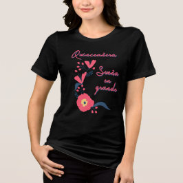 Camiseta Triblenda Quinceañera Sueña en Grande Floral T-Shirt
