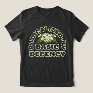Camiseta Triblenda radicalizado por la decencia básica