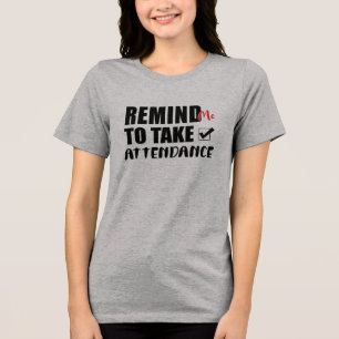 Camiseta Triblenda Recuérdame que tome asistencia