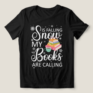 Camiseta Triblenda Regalo gracioso: La nieve se cae a mis libros está