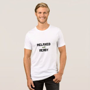 Camiseta Triblenda "Relajado y listo"