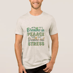 Camiseta Triblenda Respira Paz, Respira Estrés! Bella+Canvas