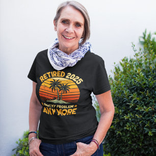 Camiseta Triblenda Retired 2025 Not My Problem any more - Fun