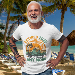 Camiseta Triblenda Retired 2025 Not My Problem any more, Funny Retire