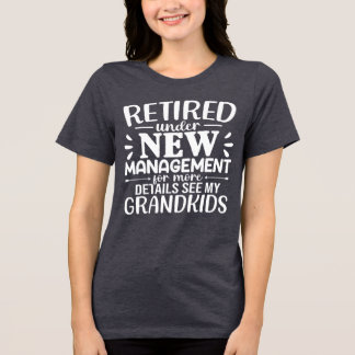 Camiseta Triblenda Retired Under New Management Funny Grandma