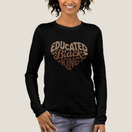 Camiseta Triblenda Rey Negro Educado | Cita de Orgullo Afro | Negro