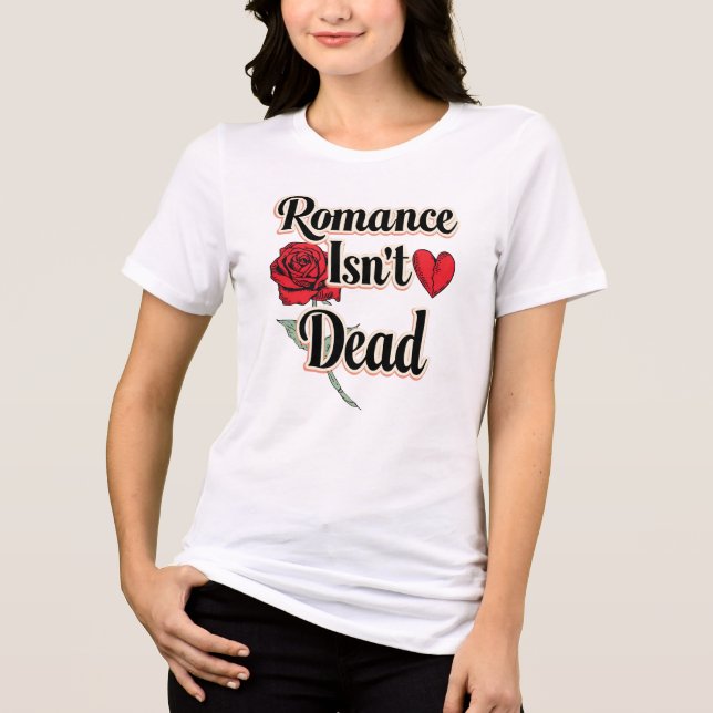 Camiseta Triblenda "Romance Isn't Dead" with Red Rose and Heart (Anverso)
