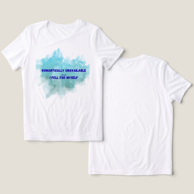 Camiseta Triblenda Romantically Unavailable – I am My Own Love Story (Diseño Anverso y Reverso)