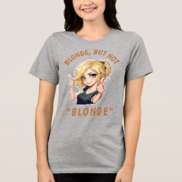 Camiseta Triblenda Rubia, pero no "RUBIA"