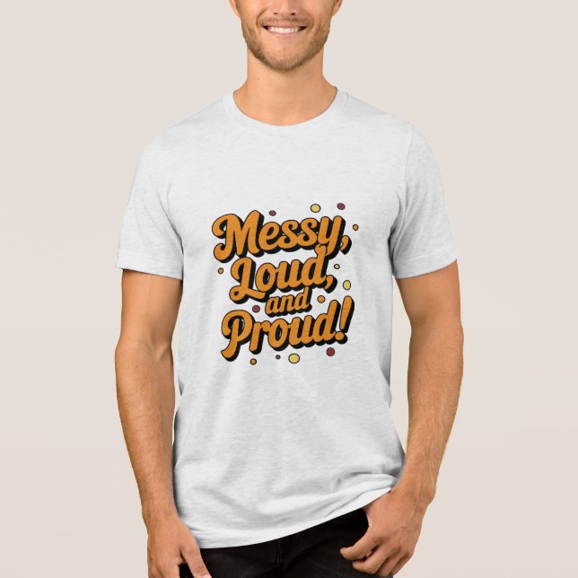 Camiseta Triblenda "Ruidoso y orgulloso" (Anverso)