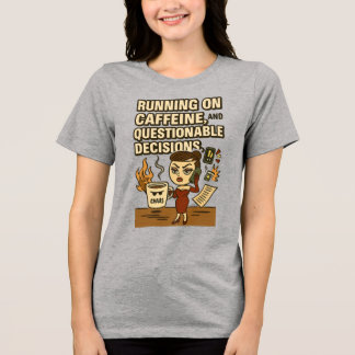 Camiseta Triblenda Running on Caffeine & Questionable Decision Tri-Bl