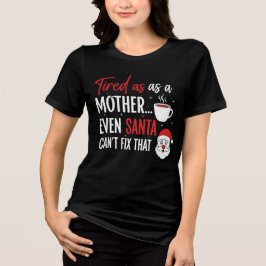Camiseta Triblenda Santa Can’t Fix That Mom Christmas Shirt