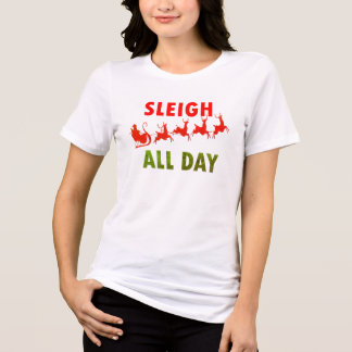 Camiseta Triblenda Santa Sayings Sleigh todo el día Navidades de muje