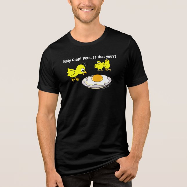 Camiseta Triblenda ¡Santo Crap! Pete, ¿eres tú? (Anverso)
