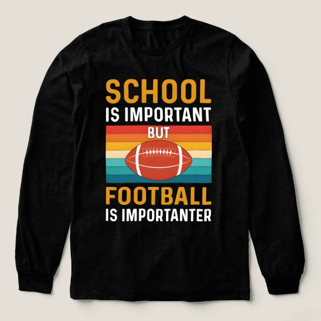 Camiseta Triblenda School is Important, Funny American Football  (Diseño traserp)