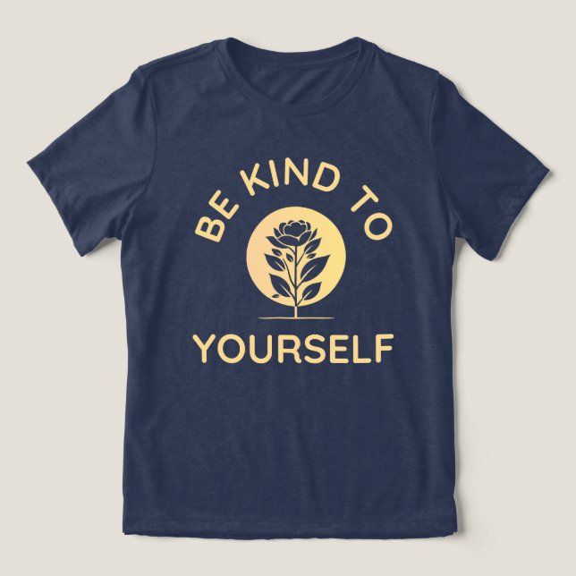 Camiseta Triblenda Sé Amable Contigo Mismo, Autocuidado (Diseño delantero )