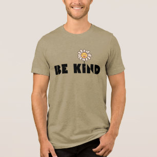 Camiseta Triblenda Sé Amable Flor de Margarita Sonriente Linda Amab