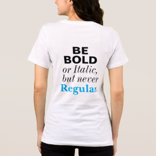 Camiseta Triblenda Sé audaz o cursiva nunca regular Inspirador 