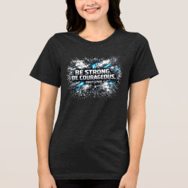 Camiseta Triblenda Sé Fuerte - Sé Valiente